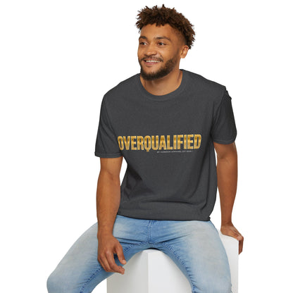 Overqualified Unisex T-Shirt