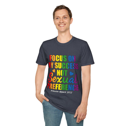 Focus On My Success Unisex T-Shirt (LGBTQ)