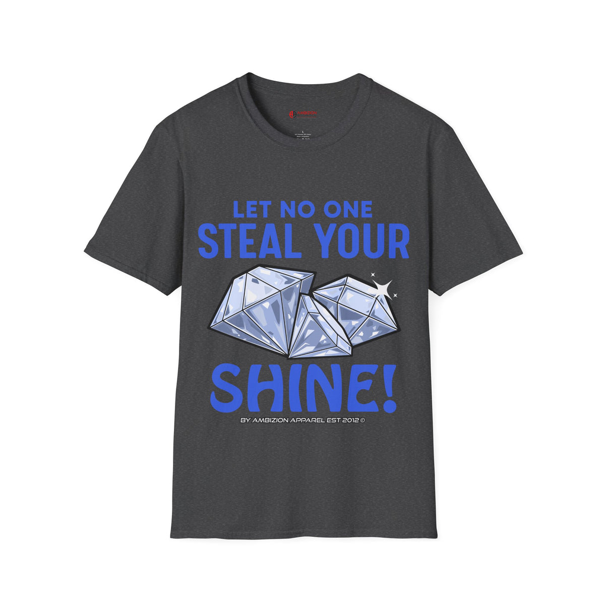 Let No One Steal Your Shine Unisex T-Shirt Blue