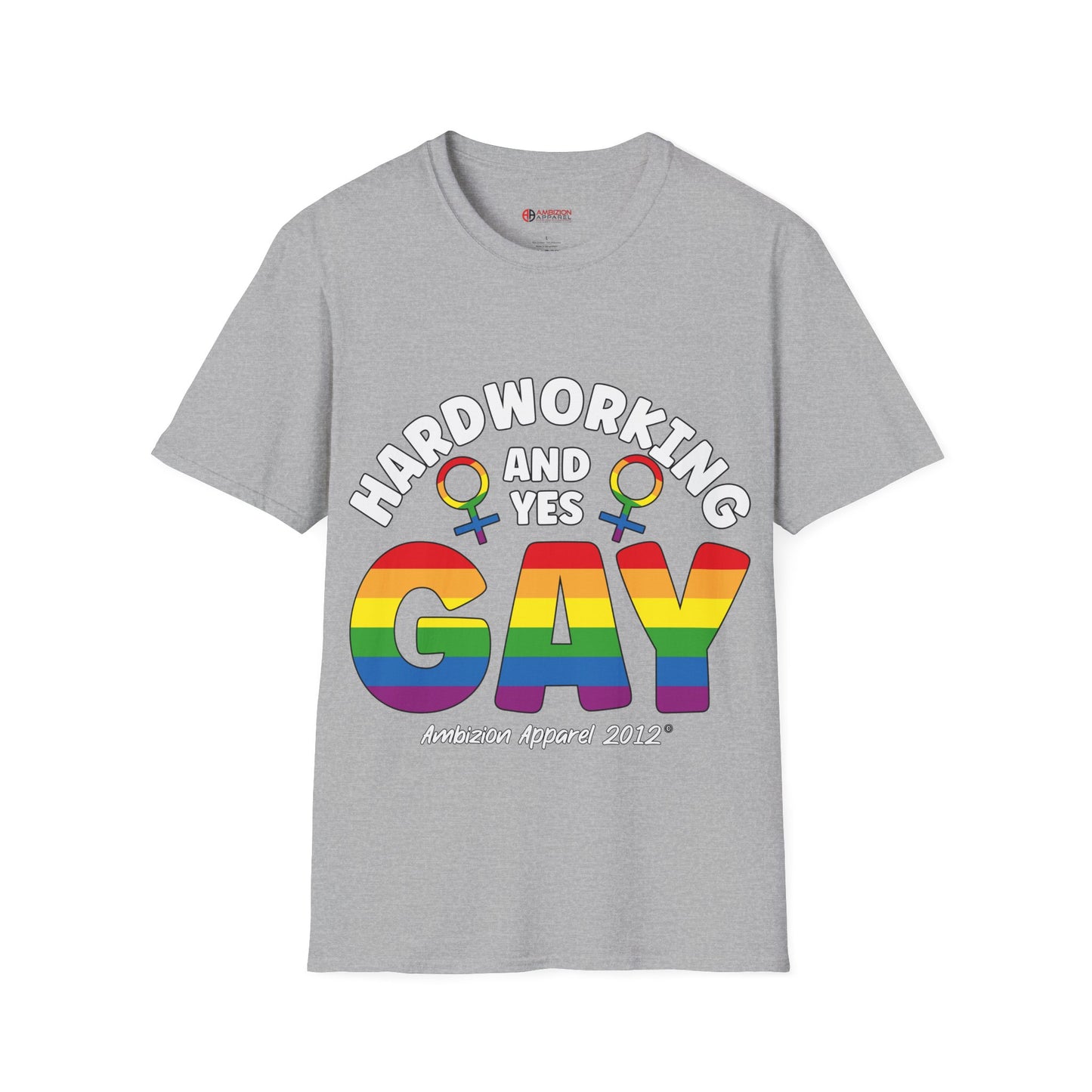 Hardworking and Yes Gay Unisex T-Shirt (LGBTQ)