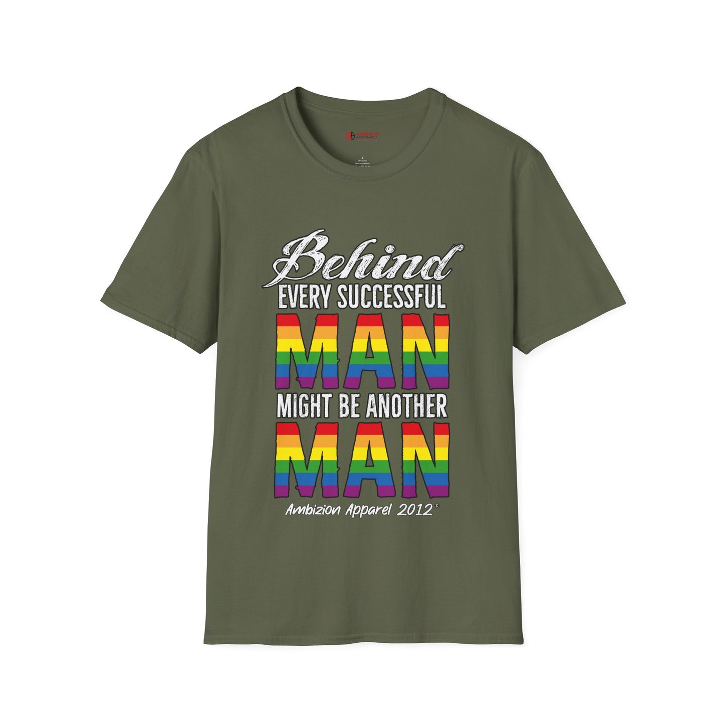 Behind Every Successful Man T-Shirt (LGBTQ)