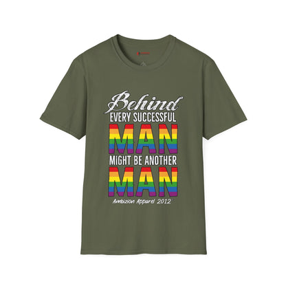 Behind Every Successful Man T-Shirt (LGBTQ)