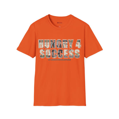 Hungry 4 Success Unisex T-Shirt