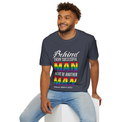 Behind Every Successful Man T-Shirt (LGBTQ)