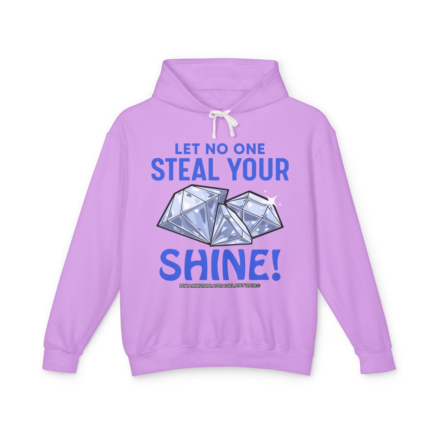 Let No One Steal Your Shine Hoodie