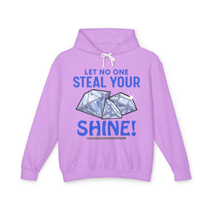 Let No One Steal Your Shine Hoodie