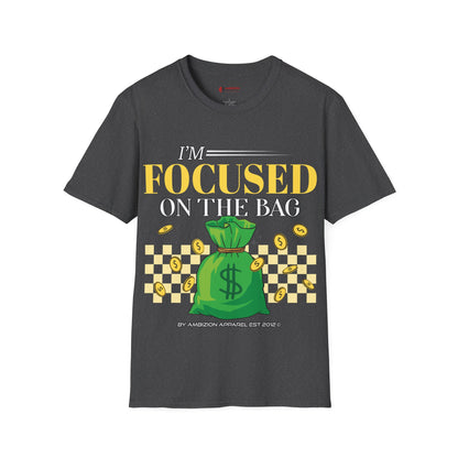I'm Focused on the Bag Unisex T-Shirt
