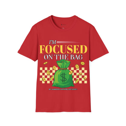 I'm Focused on the Bag Unisex T-Shirt
