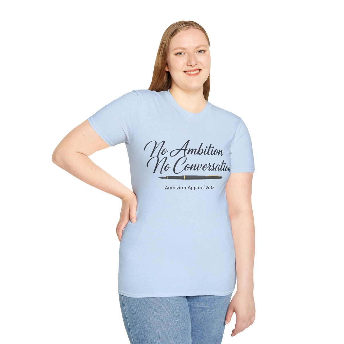 No Ambition No Conversation Unisex T-Shirt