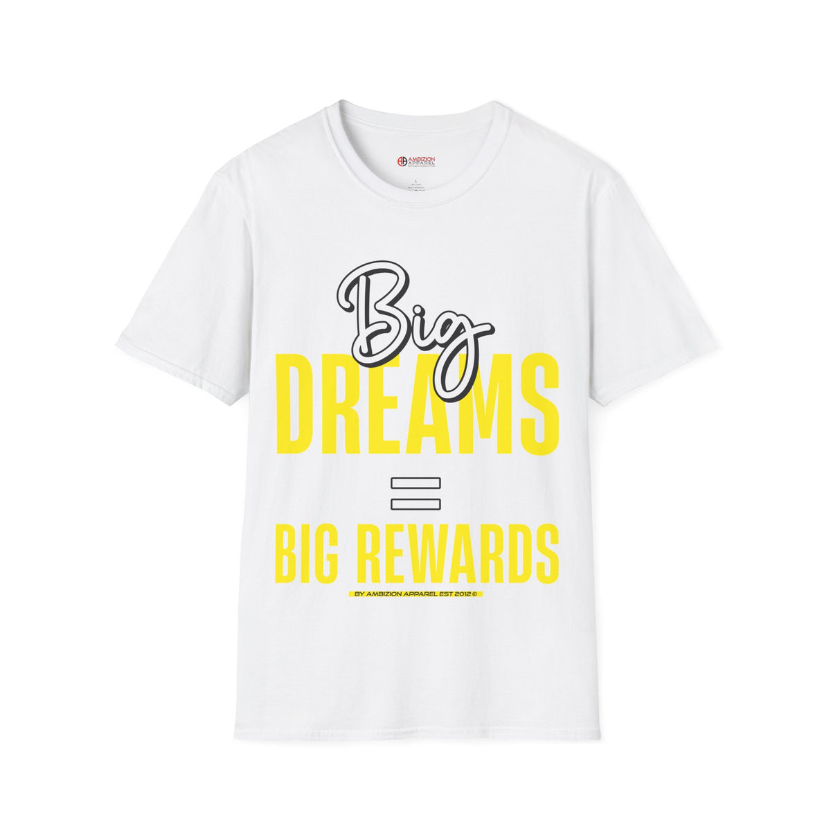 Big Dreams Big Rewards Unisex T-Shirt