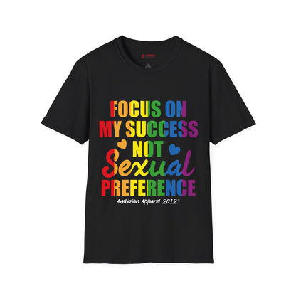 Focus On My Success Unisex T-Shirt (LGBTQ)