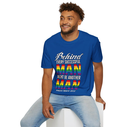 Behind Every Successful Man T-Shirt (LGBTQ)