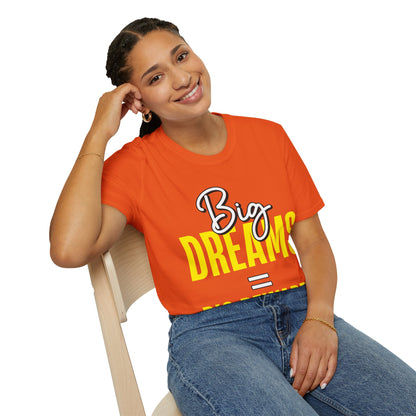 Big Dreams Big Rewards Unisex T-Shirt