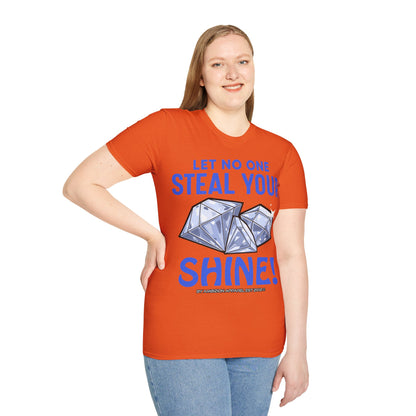 Let No One Steal Your Shine Unisex T-Shirt Blue