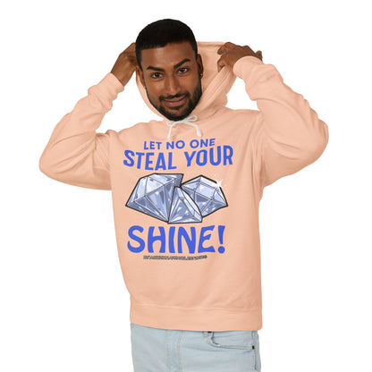Let No One Steal Your Shine Hoodie
