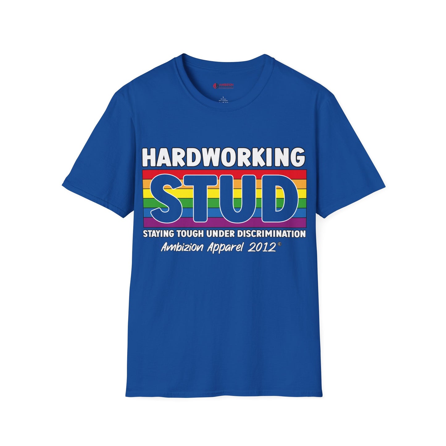Hardworking STUD T-Shirt (LGBTQ)