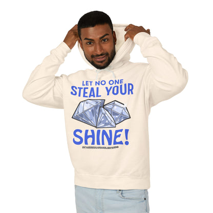Let No One Steal Your Shine Hoodie