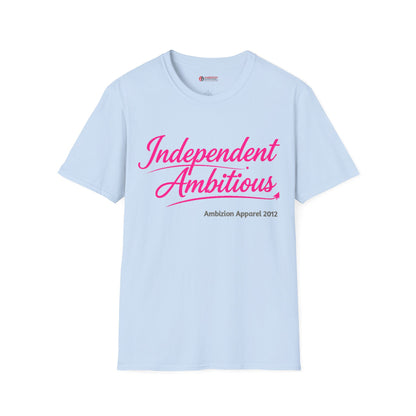 Independent Ambitious Unisex T-Shirt