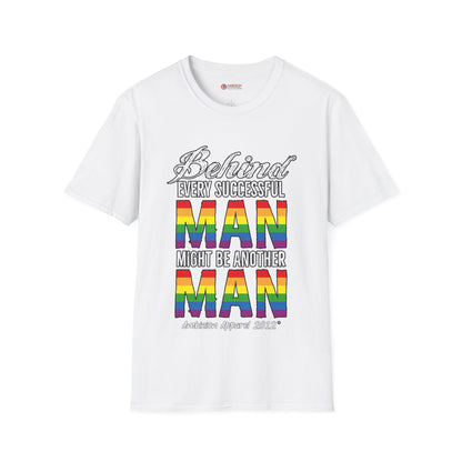 Behind Every Successful Man T-Shirt (LGBTQ)