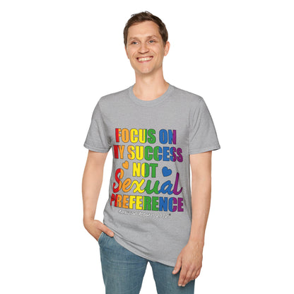 Focus On My Success Unisex T-Shirt (LGBTQ)