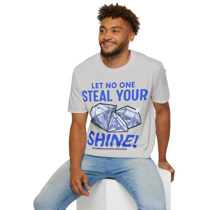 Let No One Steal Your Shine Unisex T-Shirt Blue