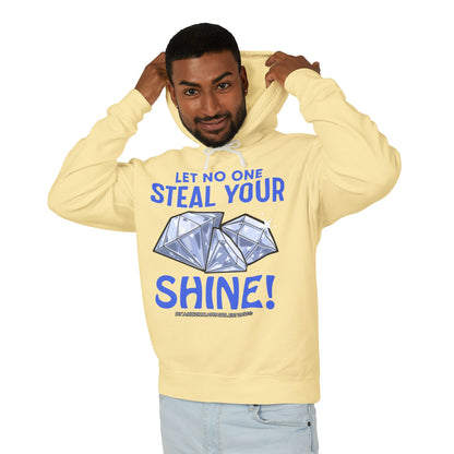 Let No One Steal Your Shine Hoodie