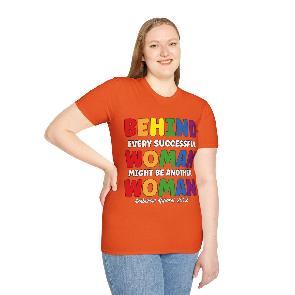 Behind Every Successful Woman Unisex T-Shirt (LGBTQ)