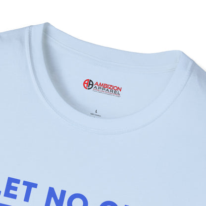 Let No One Steal Your Shine Unisex T-Shirt Blue