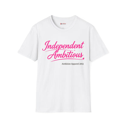 Independent Ambitious Unisex T-Shirt