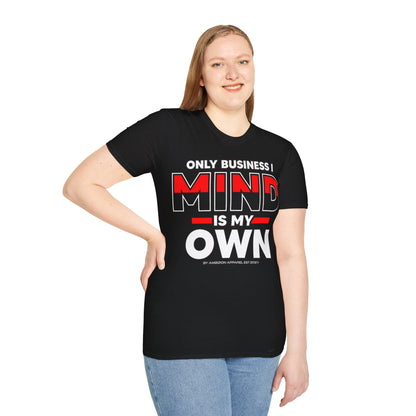 Only Business I Mind is My Own Unisex T-Shirt