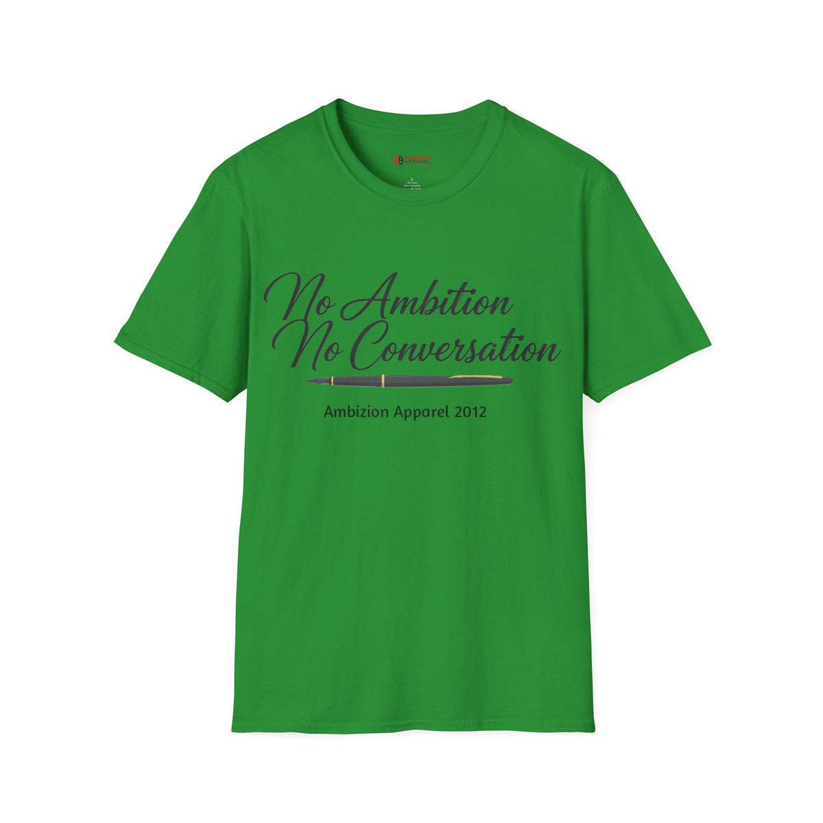 No Ambition No Conversation Unisex T-Shirt