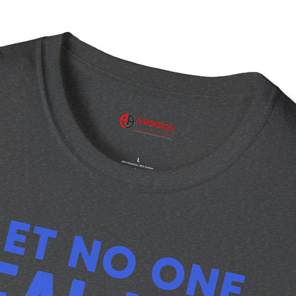 Let No One Steal Your Shine Unisex T-Shirt Blue