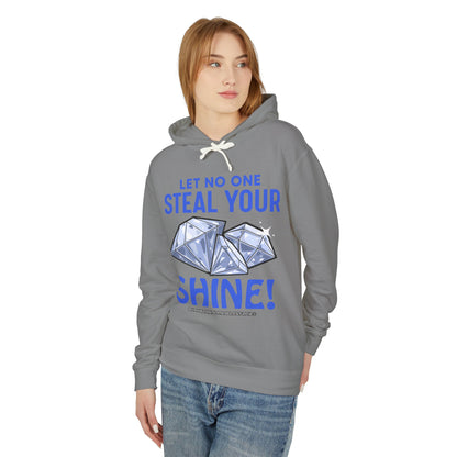 Let No One Steal Your Shine Hoodie