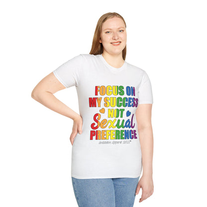 Focus On My Success Unisex T-Shirt (LGBTQ)