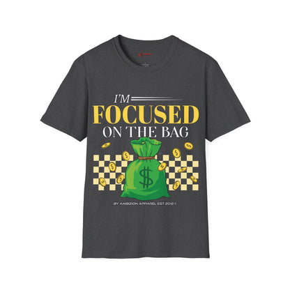 I'm Focused on the Bag Unisex T-Shirt