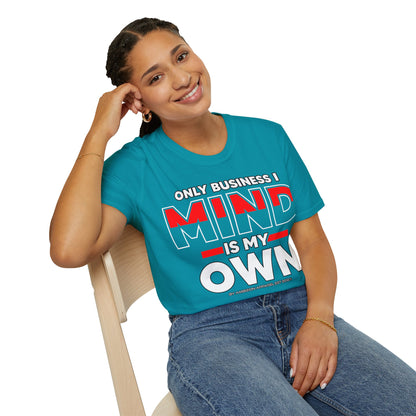Only Business I Mind is My Own Unisex T-Shirt