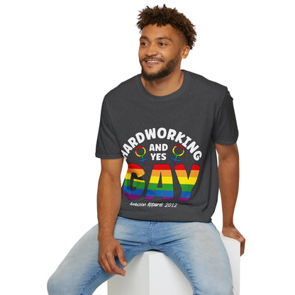 Hardworking and Yes Gay Unisex T-Shirt (LGBTQ)