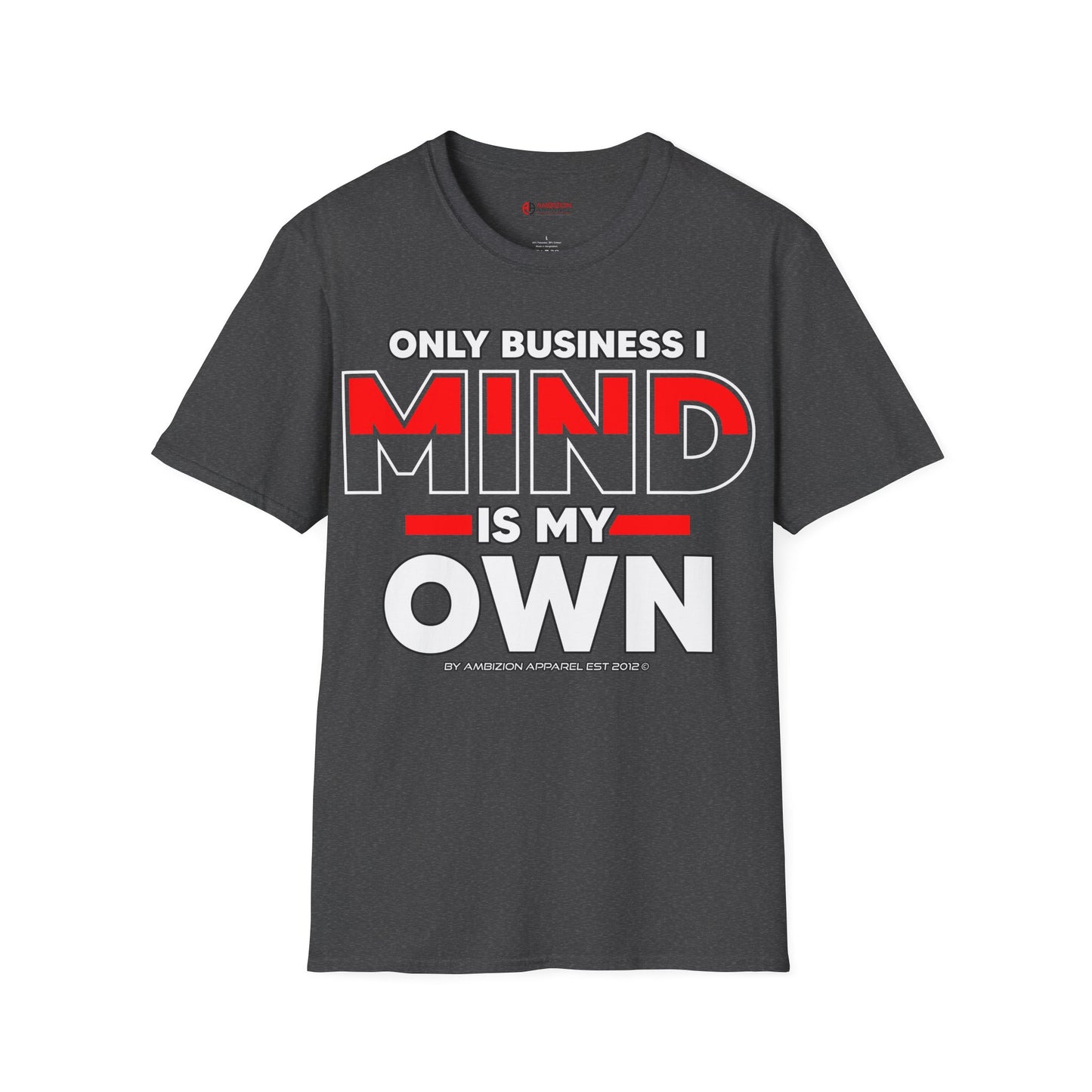 Only Business I Mind is My Own Unisex T-Shirt