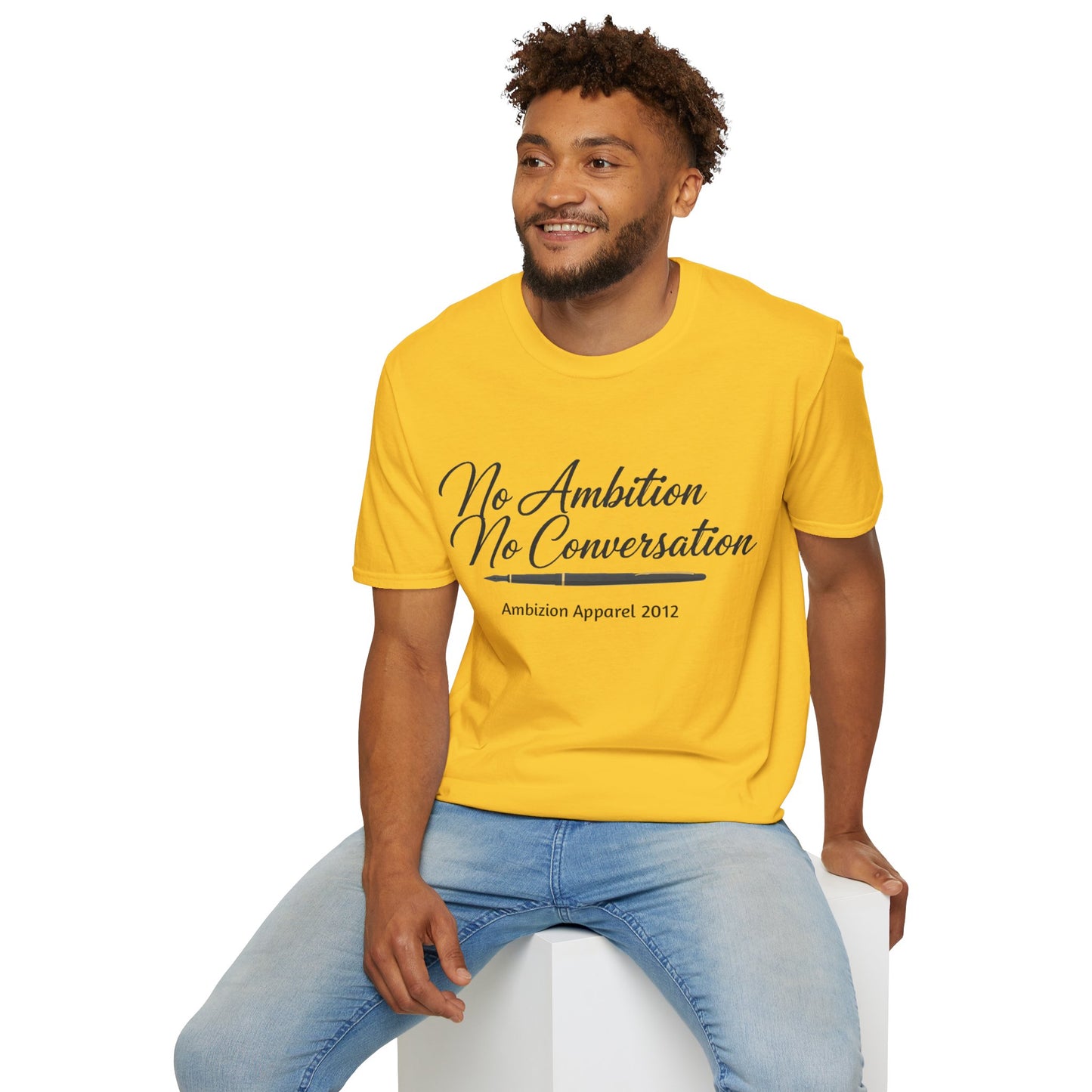 No Ambition No Conversation Unisex T-Shirt