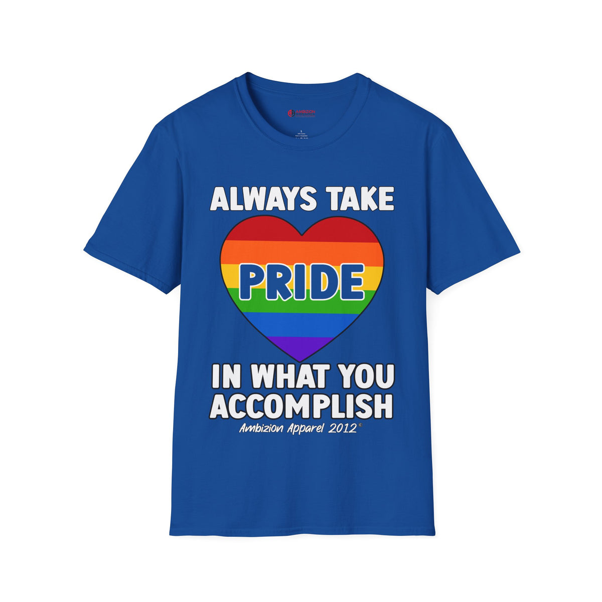 Always Take Pride Unisex T-Shirt (LGBTQ)