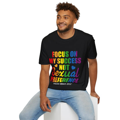 Focus On My Success Unisex T-Shirt (LGBTQ)