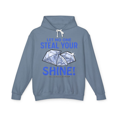 Let No One Steal Your Shine Hoodie