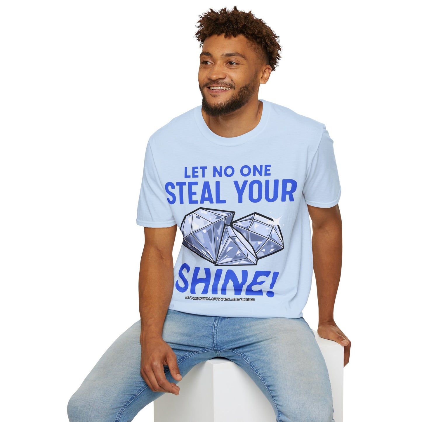 Let No One Steal Your Shine Unisex T-Shirt Blue