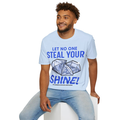 Let No One Steal Your Shine Unisex T-Shirt Blue