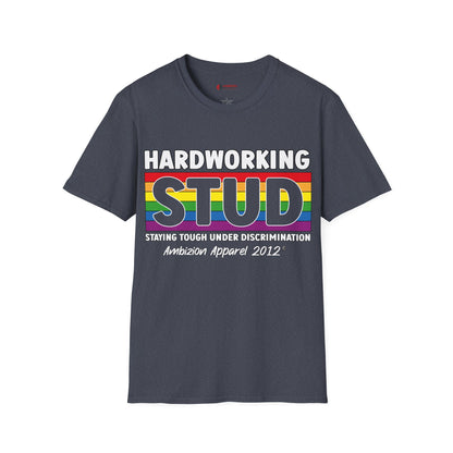 Hardworking STUD T-Shirt (LGBTQ)