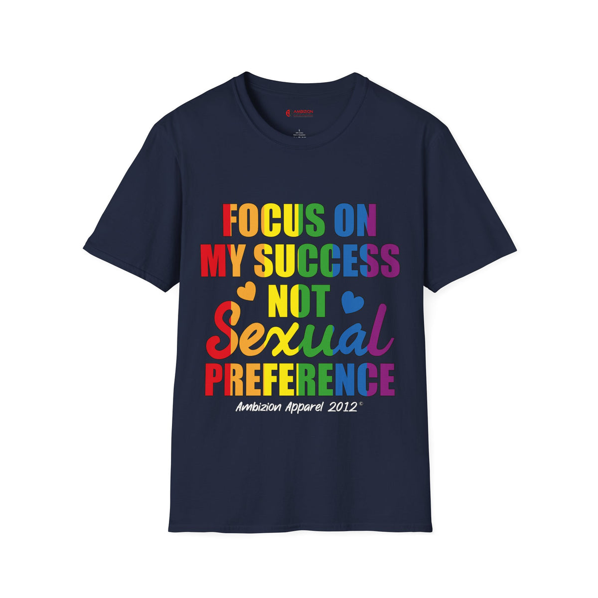 Focus On My Success Unisex T-Shirt (LGBTQ)