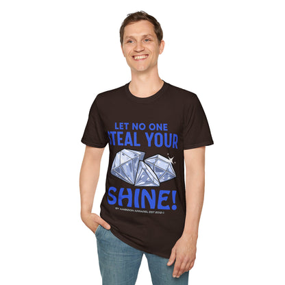 Let No One Steal Your Shine Unisex T-Shirt Blue