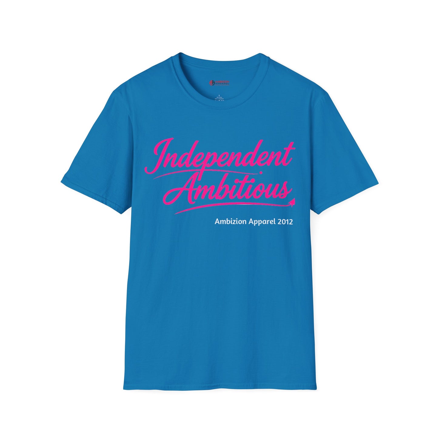 Independent Ambitious Unisex T-Shirt
