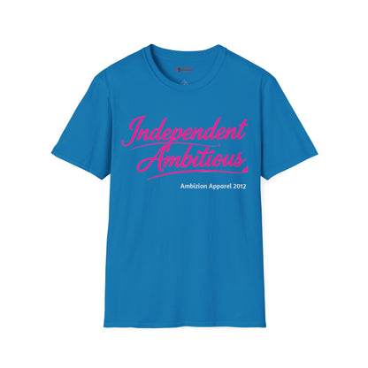 Independent Ambitious Unisex T-Shirt