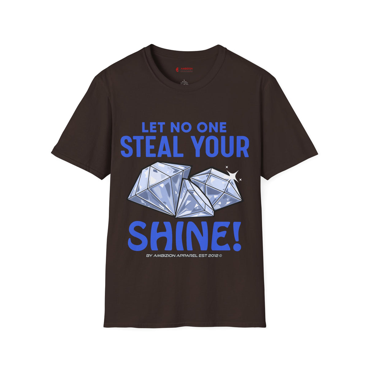 Let No One Steal Your Shine Unisex T-Shirt Blue